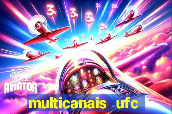 multicanais ufc fight pass